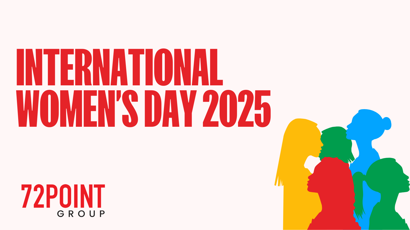 International Women's Day 2025 - 72Point.